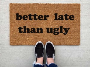 Better Late Than Ugly -wycieraczka pod drzwi, prezent na parapetówkę