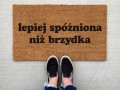 lepieh spóźniona niż brzydka.jpg