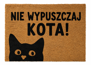Nie Wypuszczaj Kota! wycieraczka | prezent na parapetówkę | dla kociary