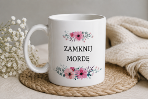 Zamknij Mordę  zabawny kubek | Prezent na Urodziny | Kubek ceramiczny 330ml | Prezent dla kolegi z pracy